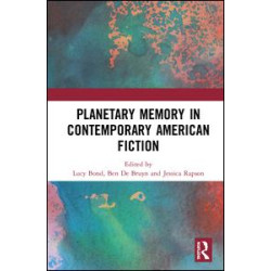 Planetary Memory in Contemporary American Fiction Planetary Memory in Contemporary American Fiction