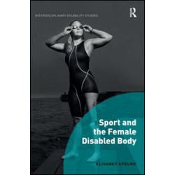 Sport and the Female Disabled Body Sport and the Female Disabled Body