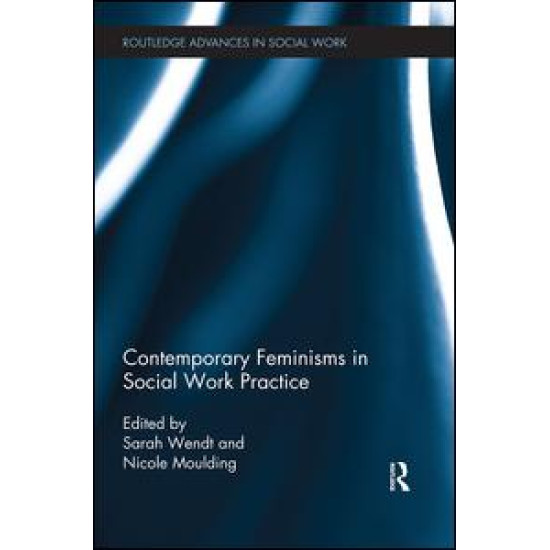 Contemporary Feminisms in Social Work Practice Contemporary Feminisms in Social Work Practice