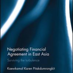 Negotiating Financial Agreement in East Asia Negotiating Financial Agreement in East Asia