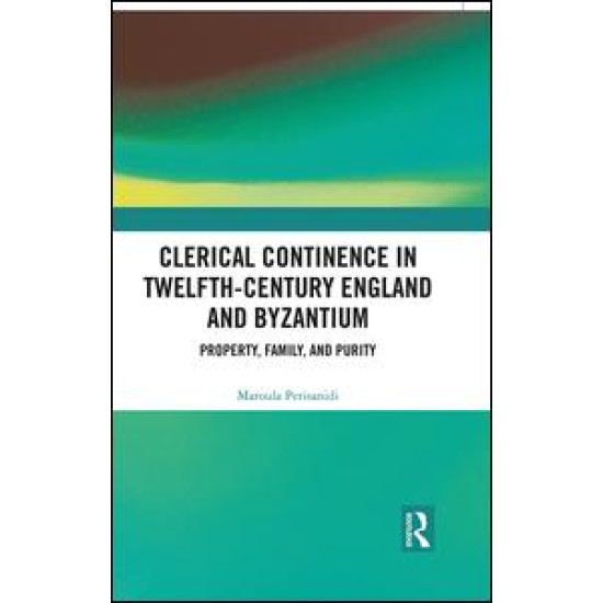 Clerical Continence in Twelfth-Century England and Byzantium Clerical Continence in Twelfth-Century England and Byzantium