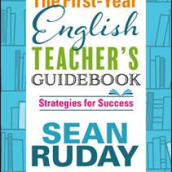 The First-Year English Teacher's Guidebook The First-Year English Teacher's Guidebook