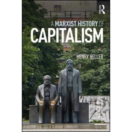 A Marxist History of Capitalism A Marxist History of Capitalism