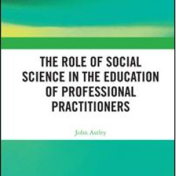 The Role of Social Science in the Education of Professional Practitioners