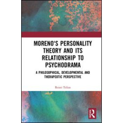 Moreno's Personality Theory and its Relationship to Psychodrama Moreno's Personality Theory and its Relationship to Psychodrama