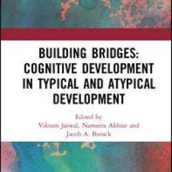 Building Bridges: Cognitive Development in Typical and Atypical Development