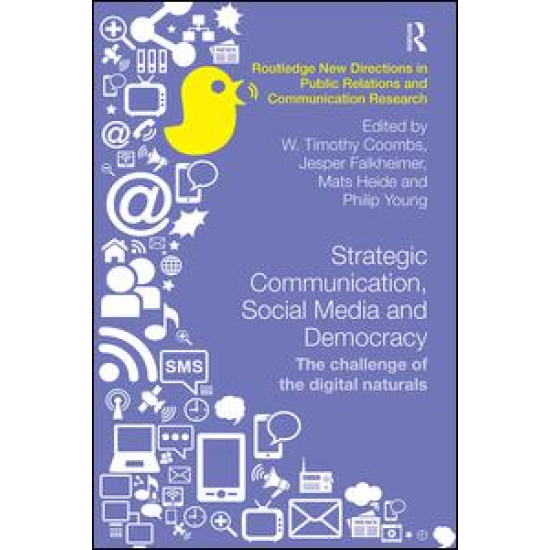 Strategic Communication, Social Media and Democracy Strategic Communication, Social Media and Democracy