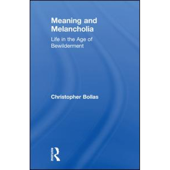 Meaning and Melancholia Meaning and Melancholia