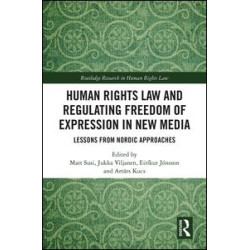 Human Rights Law and Regulating Freedom of Expression in New Media Human Rights Law and Regulating Freedom of Expression in New Media