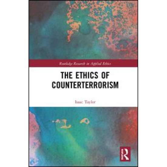 The Ethics of Counterterrorism The Ethics of Counterterrorism