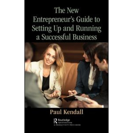 The New Entrepreneur's Guide to Setting Up and Running a Successful Business The New Entrepreneur's Guide to Setting Up and Running a Successful Business