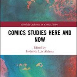 Comics Studies Here and Now Comics Studies Here and Now