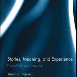 Stories, Meaning, and Experience Stories, Meaning, and Experience