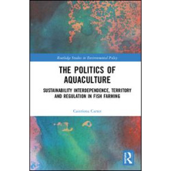 The Politics of Aquaculture The Politics of Aquaculture