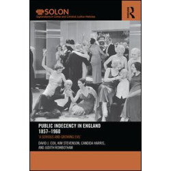 Public Indecency in England 1857-1960 Public Indecency in England 1857-1960