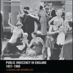 Public Indecency in England 1857-1960 Public Indecency in England 1857-1960