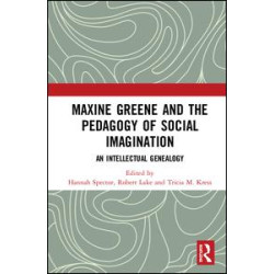 Maxine Greene and the Pedagogy of Social Imagination