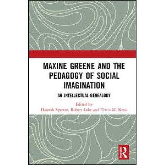 Maxine Greene and the Pedagogy of Social Imagination
