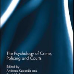 The Psychology of Crime, Policing and Courts