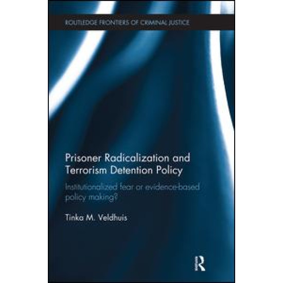 Prisoner Radicalization and Terrorism Detention Policy Prisoner Radicalization and Terrorism Detention Policy