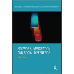 Sex Work, Immigration and Social Difference Sex Work, Immigration and Social Difference