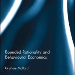 Bounded Rationality and Behavioural Economics