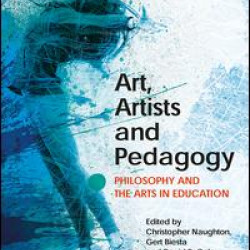 Art, Artists and Pedagogy Art, Artists and Pedagogy