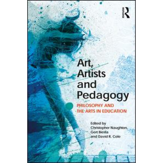 Art, Artists and Pedagogy Art, Artists and Pedagogy