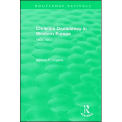Routledge Revivals: Christian Democracy in Western Europe (1957) Routledge Revivals: Christian Democracy in Western Europe (1957)