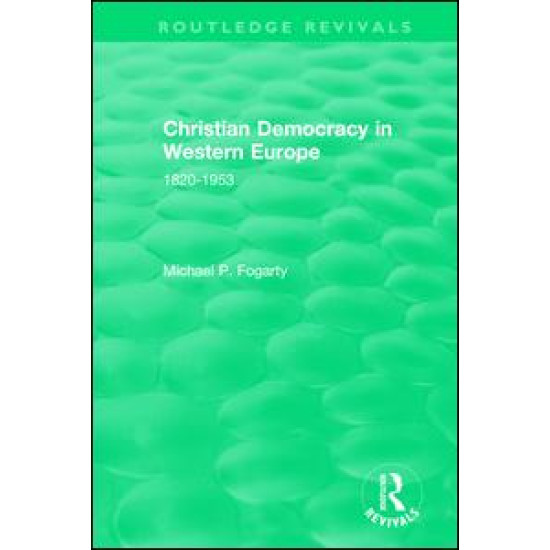 Routledge Revivals: Christian Democracy in Western Europe (1957) Routledge Revivals: Christian Democracy in Western Europe (1957)