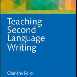 Teaching Second Language Writing Teaching Second Language Writing