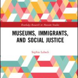 Museums, Immigrants, and Social Justice