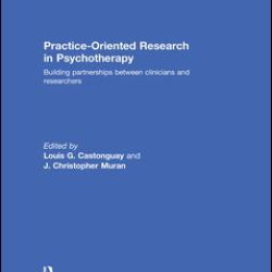 Practice-Oriented Research in Psychotherapy Practice-Oriented Research in Psychotherapy