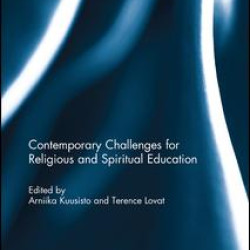 Contemporary Challenges for Religious and Spiritual Education Contemporary Challenges for Religious and Spiritual Education
