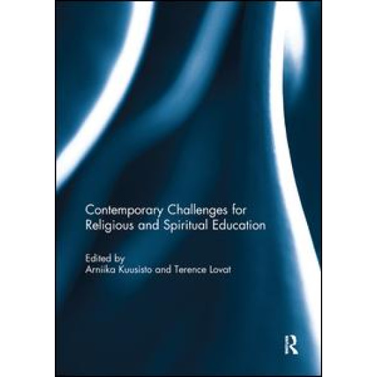 Contemporary Challenges for Religious and Spiritual Education Contemporary Challenges for Religious and Spiritual Education