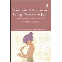 Femininity, Self-harm and Eating Disorders in Japan Femininity, Self-harm and Eating Disorders in Japan