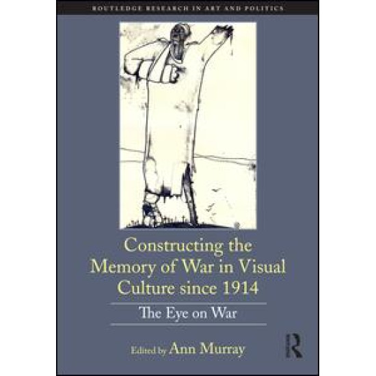 Constructing the Memory of War in Visual Culture since 1914