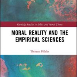 Moral Reality and the Empirical Sciences Moral Reality and the Empirical Sciences