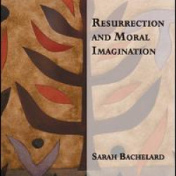 Resurrection and Moral Imagination