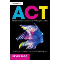 Advanced Consciousness Training for Actors Advanced Consciousness Training for Actors
