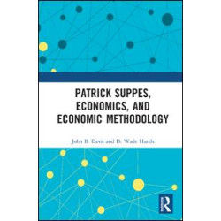 Patrick Suppes, Economics, and Economic Methodology Patrick Suppes, Economics, and Economic Methodology