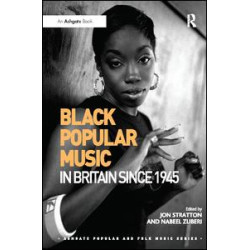 Black Popular Music in Britain Since 1945 Black Popular Music in Britain Since 1945