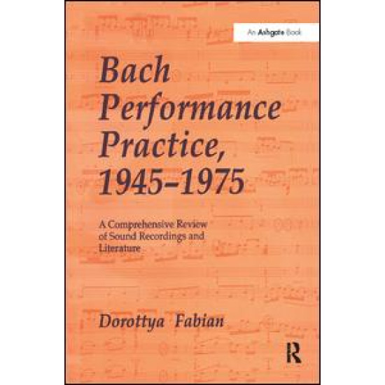 Bach Performance Practice, 1945–1975