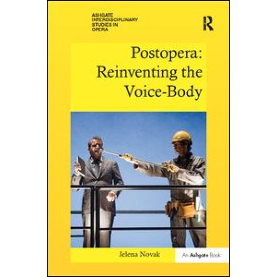 Postopera: Reinventing the Voice-Body