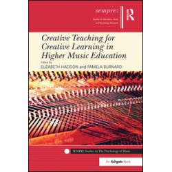 Creative Teaching for Creative Learning in Higher Music Education Creative Teaching for Creative Learning in Higher Music Education