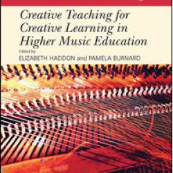 Creative Teaching for Creative Learning in Higher Music Education Creative Teaching for Creative Learning in Higher Music Education