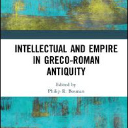 Intellectual and Empire in Greco-Roman Antiquity
