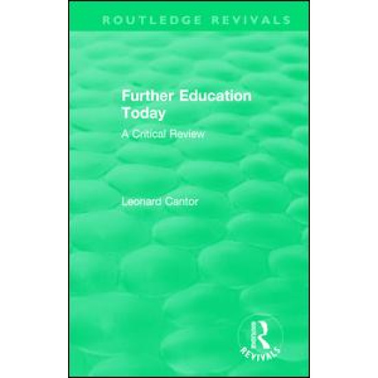 Routledge Revivals: Further Education Today (1979) Routledge Revivals: Further Education Today (1979)