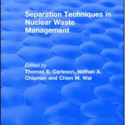Separation Techniques in Nuclear Waste Management (1995) Separation Techniques in Nuclear Waste Management (1995)