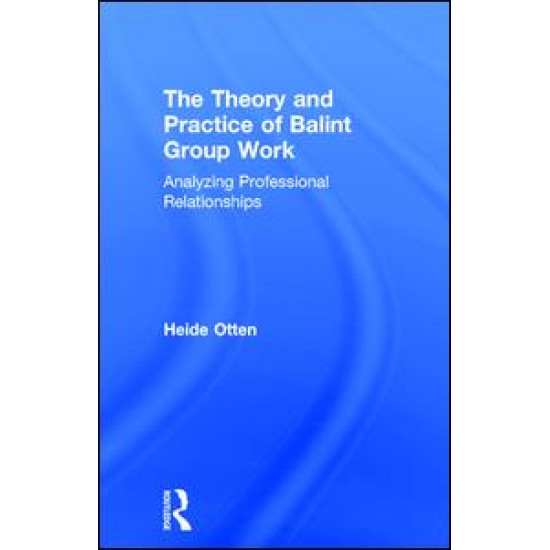 The Theory and Practice of Balint Group Work